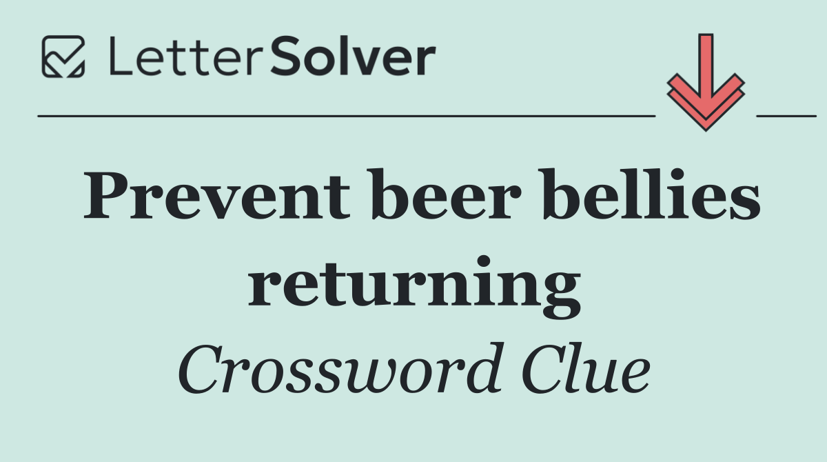 Prevent beer bellies returning