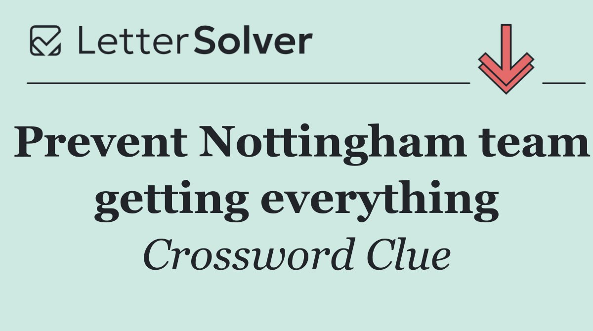 Prevent Nottingham team getting everything