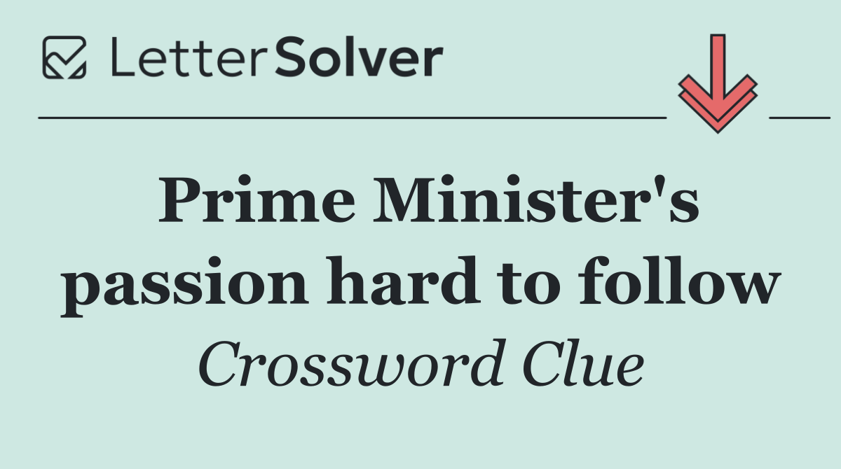 Prime Minister's passion hard to follow