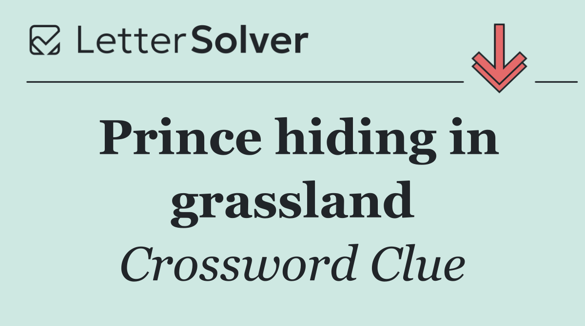 Prince hiding in grassland