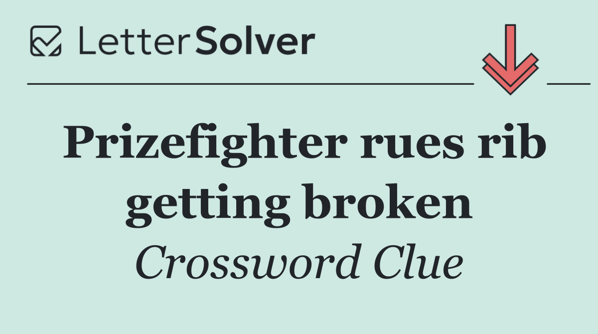 Prizefighter rues rib getting broken