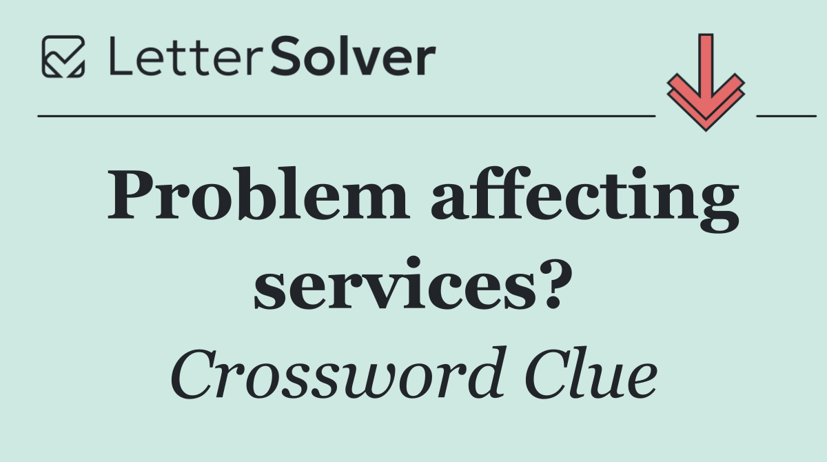 Problem affecting services?