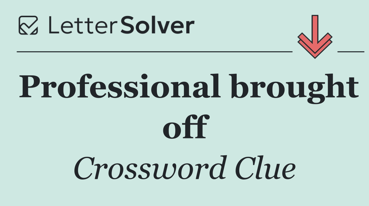 Professional brought off
