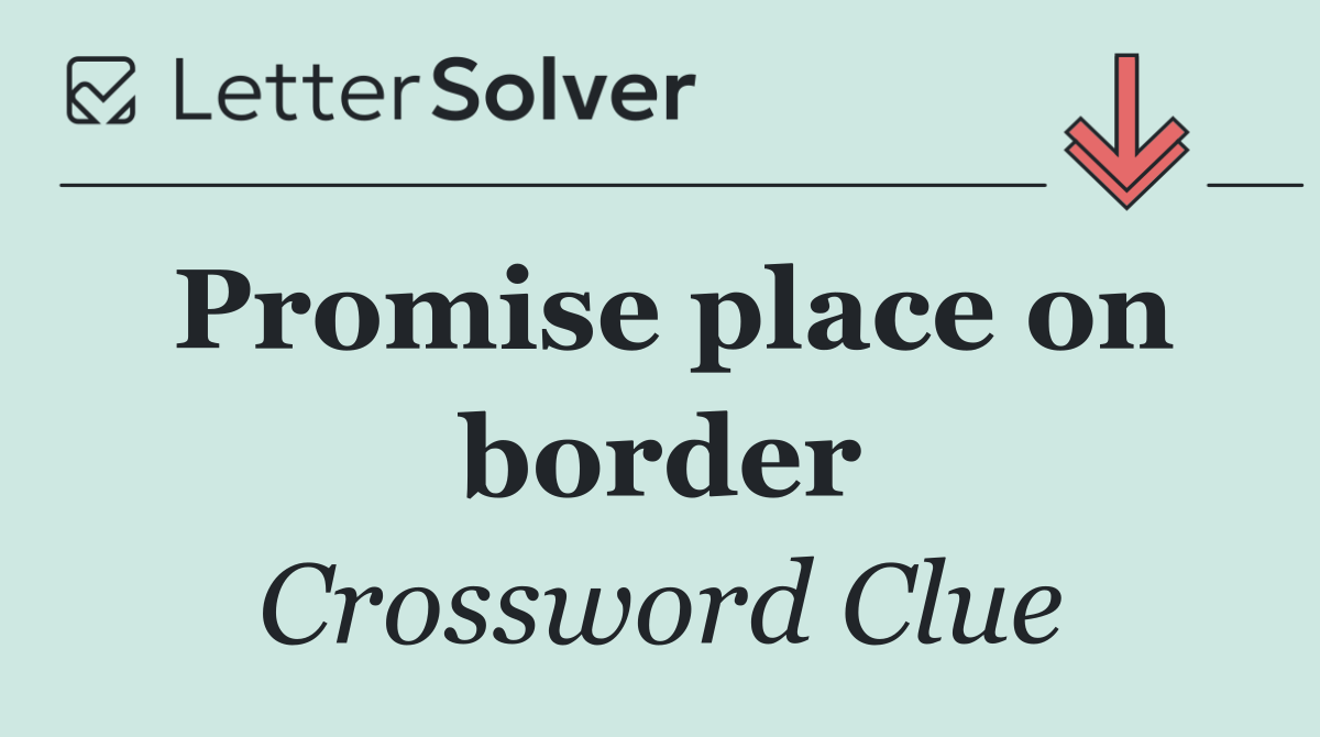 Promise place on border