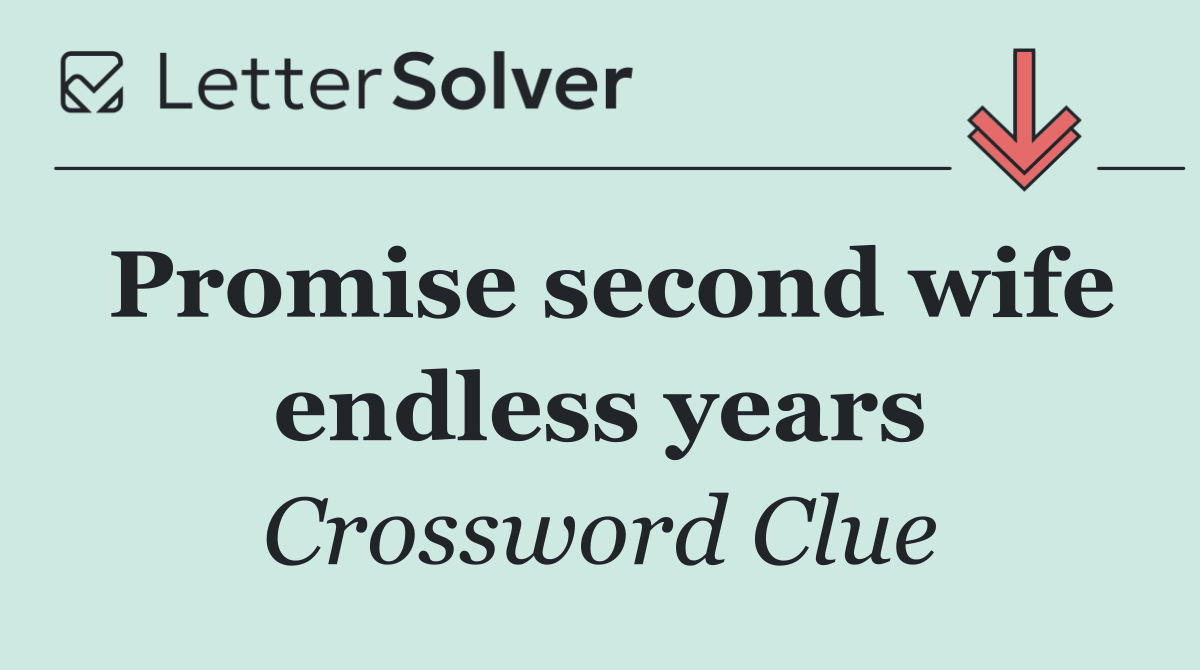 Promise second wife endless years