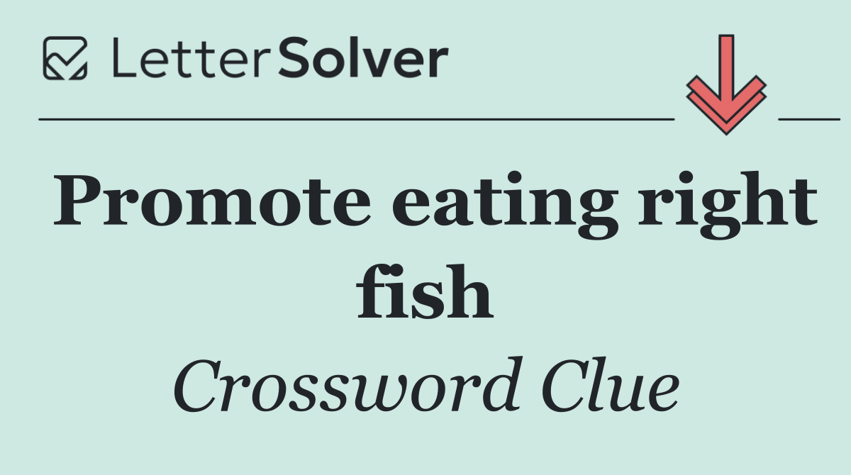 Promote eating right fish