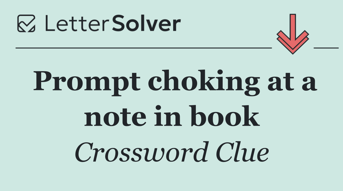 Prompt choking at a note in book