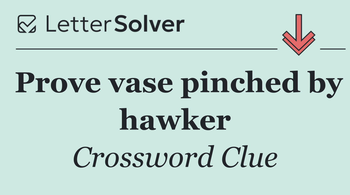 Prove vase pinched by hawker