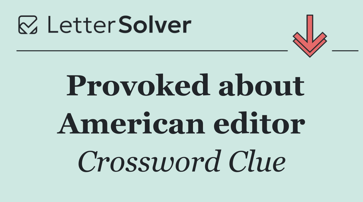 Provoked about American editor