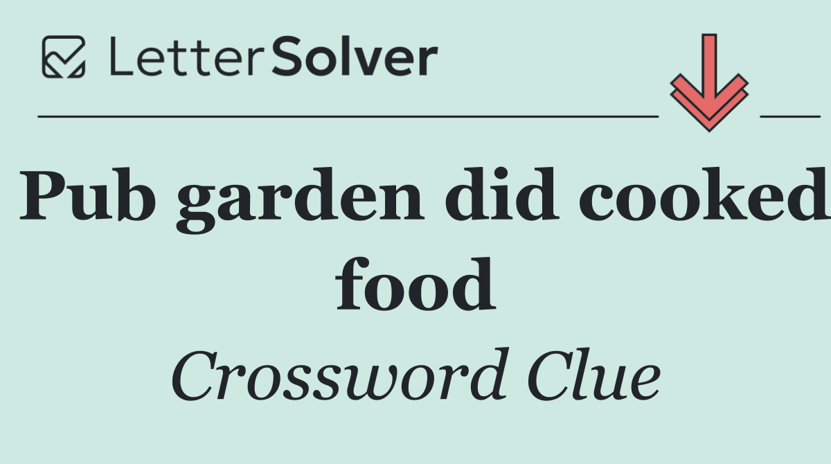Pub garden did cooked food
