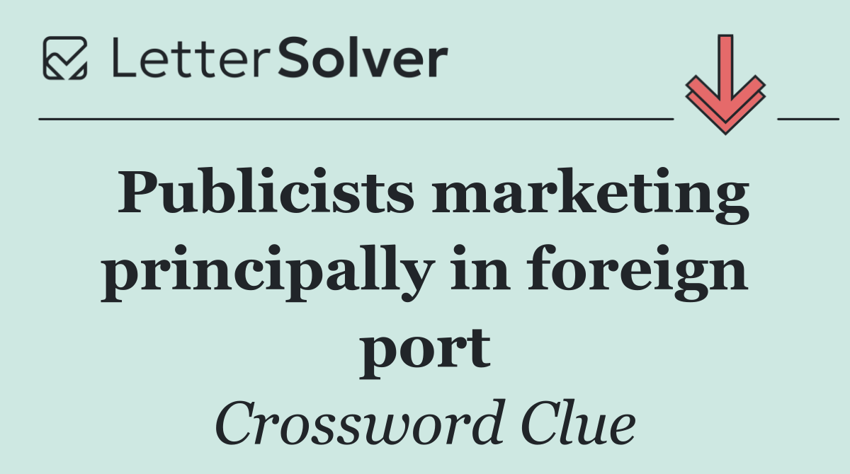 Publicists marketing principally in foreign port