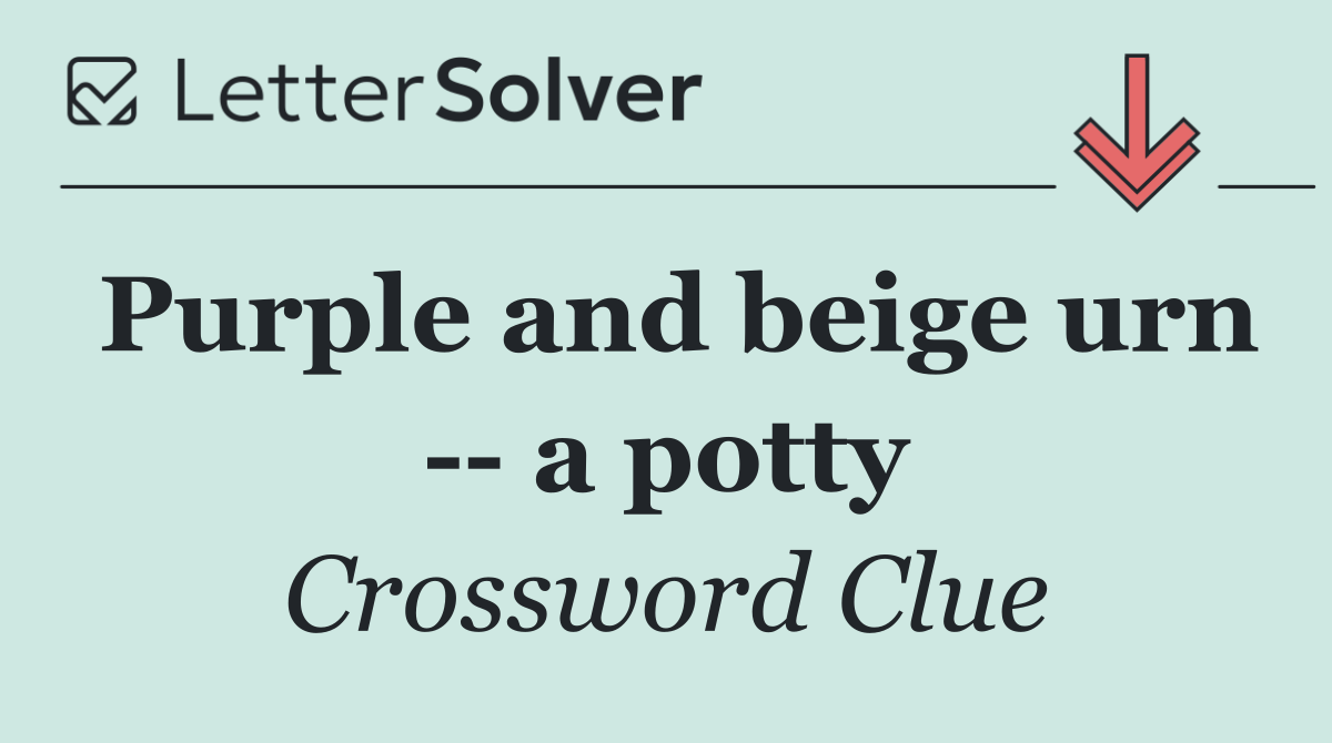 Purple and beige urn    a potty