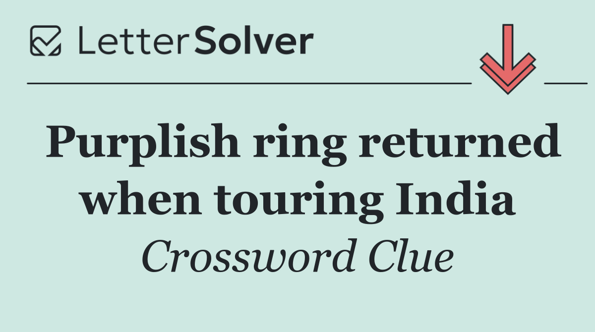 Purplish ring returned when touring India