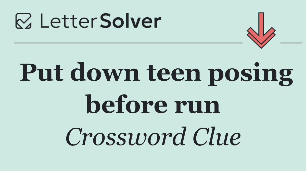 Put down teen posing before run