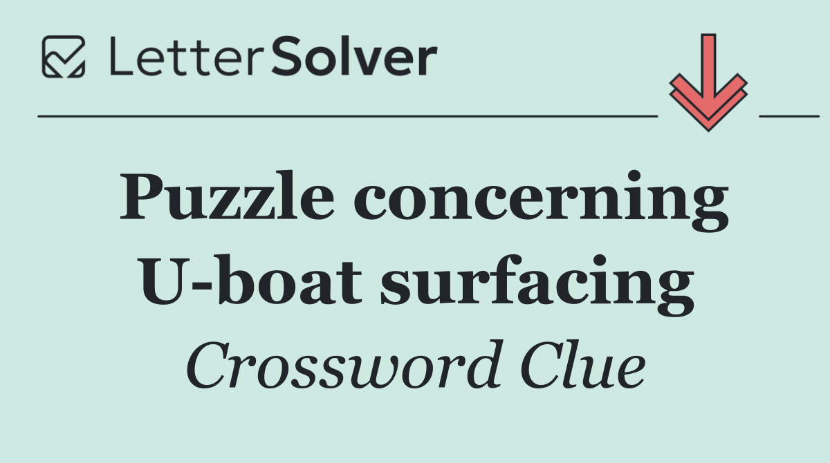 Puzzle concerning U boat surfacing