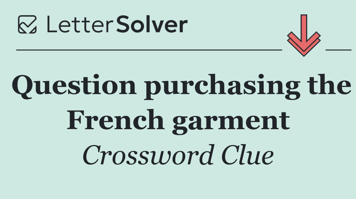 Question purchasing the French garment