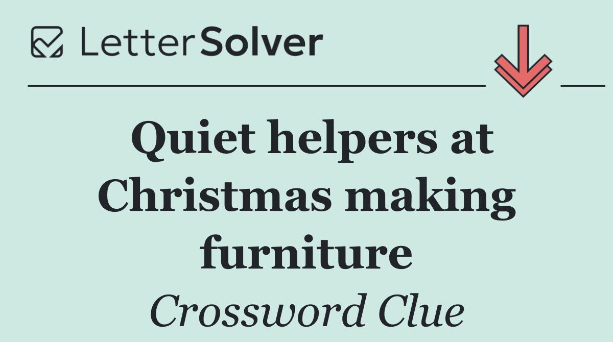 Quiet helpers at Christmas making furniture