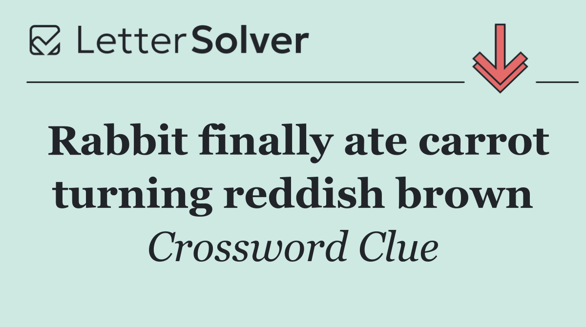 Rabbit finally ate carrot turning reddish brown
