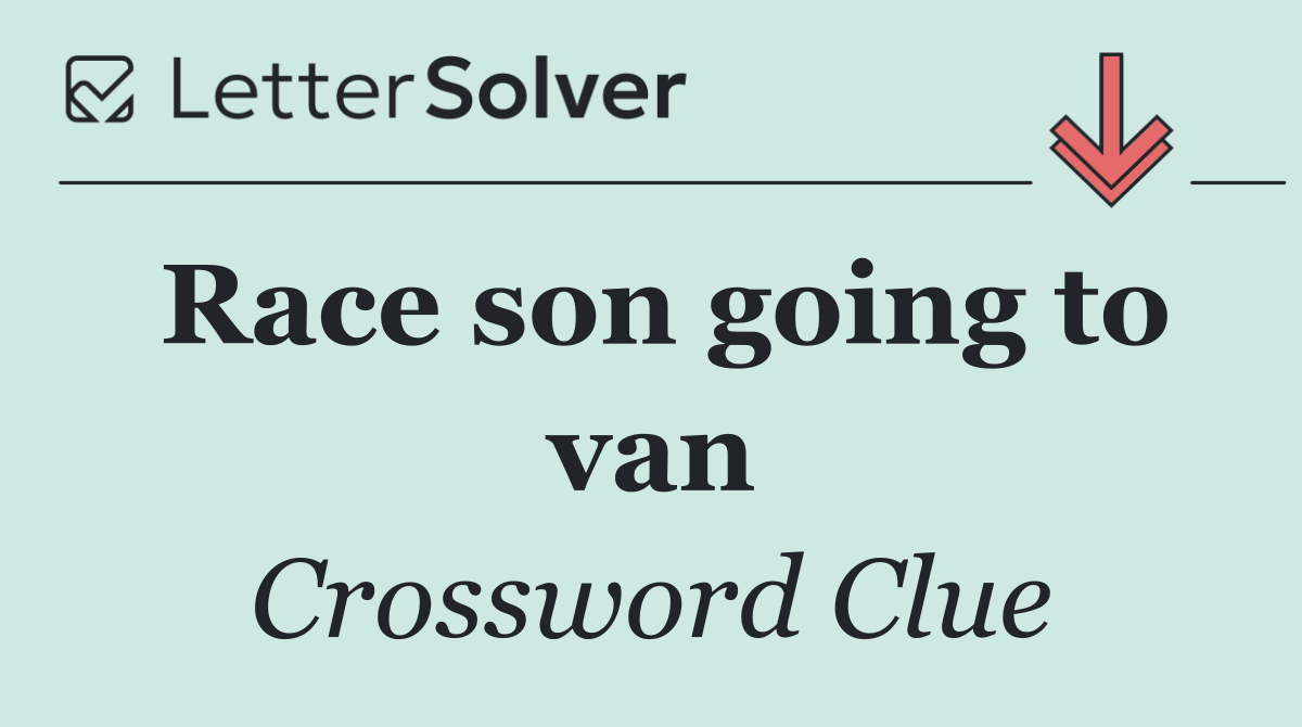 Race son going to van