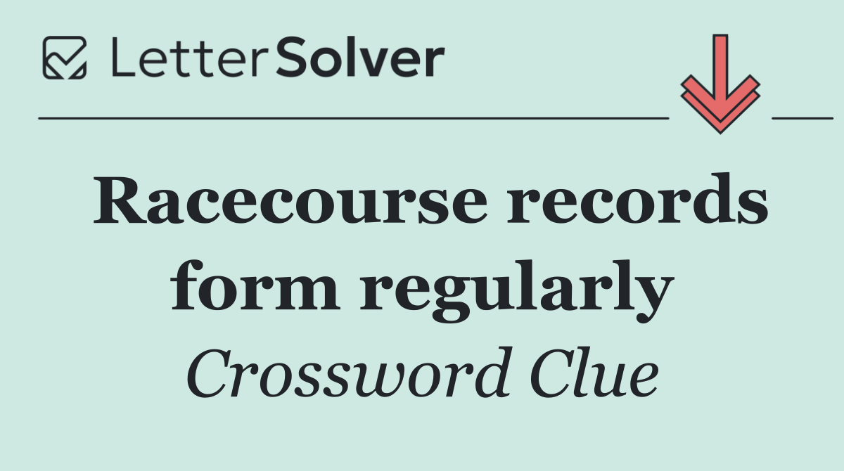Racecourse records form regularly