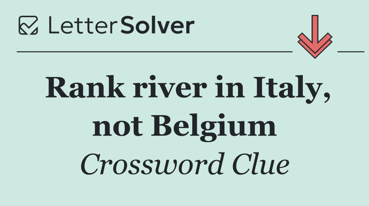 Rank river in Italy, not Belgium