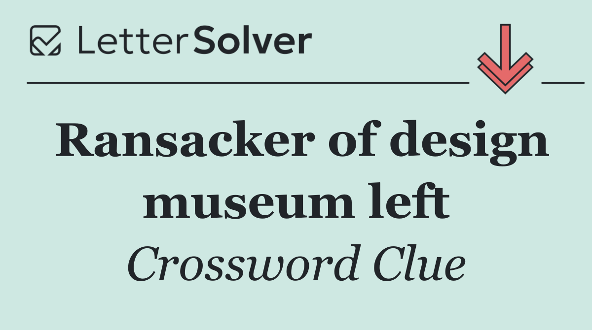 Ransacker of design museum left