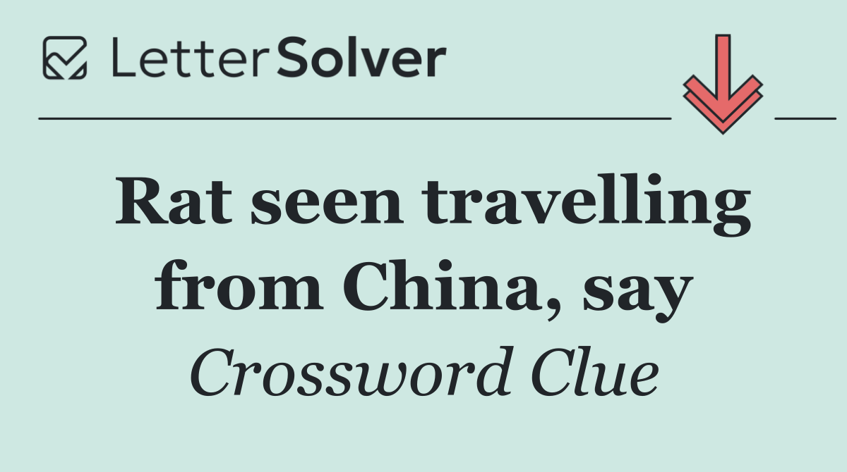 Rat seen travelling from China, say