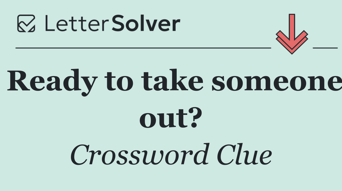 Ready to take someone out?