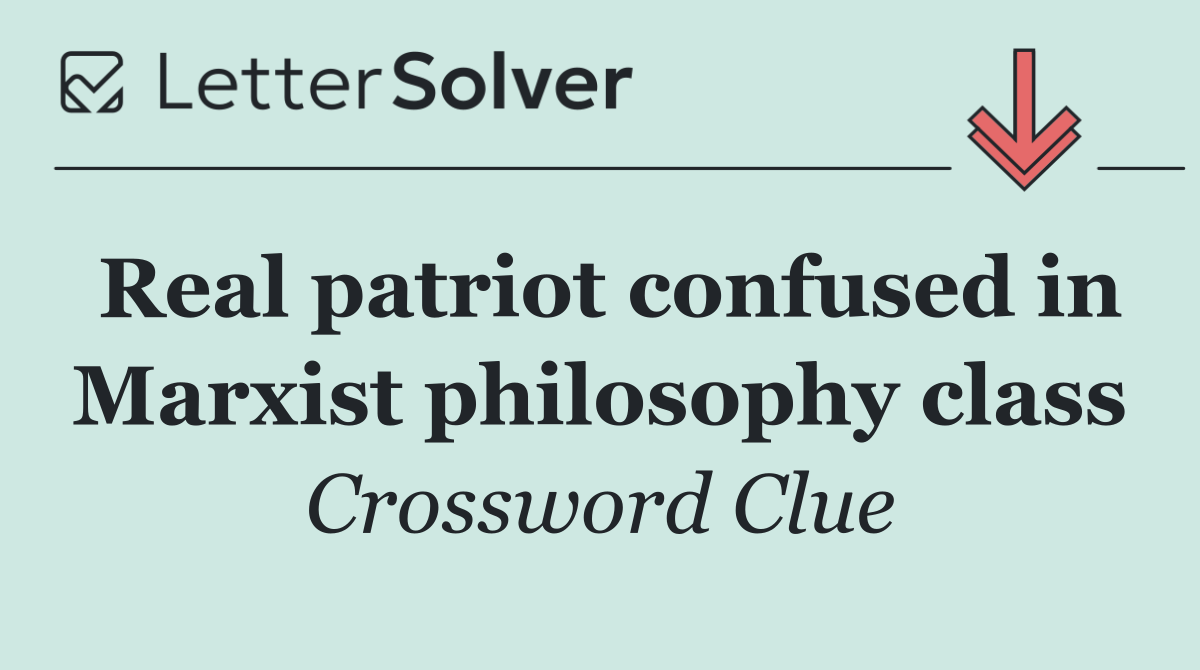 Real patriot confused in Marxist philosophy class