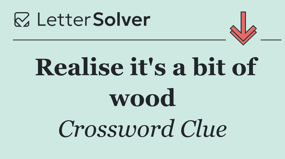 Realise it's a bit of wood
