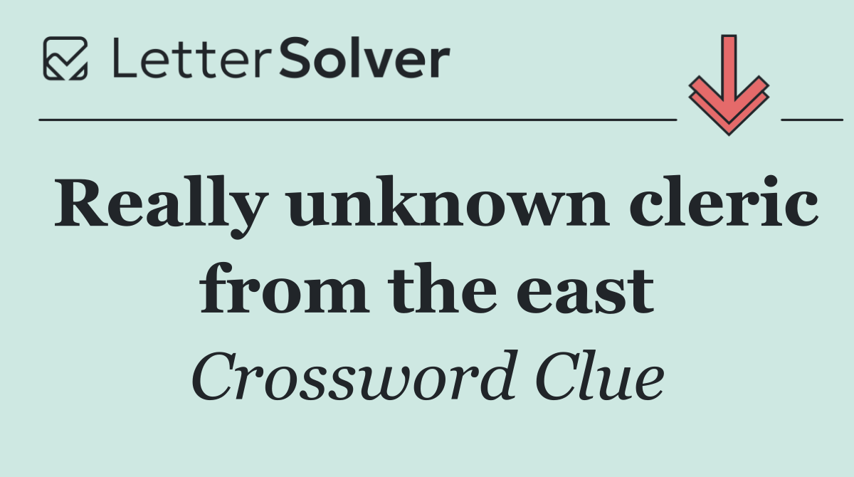 Really unknown cleric from the east