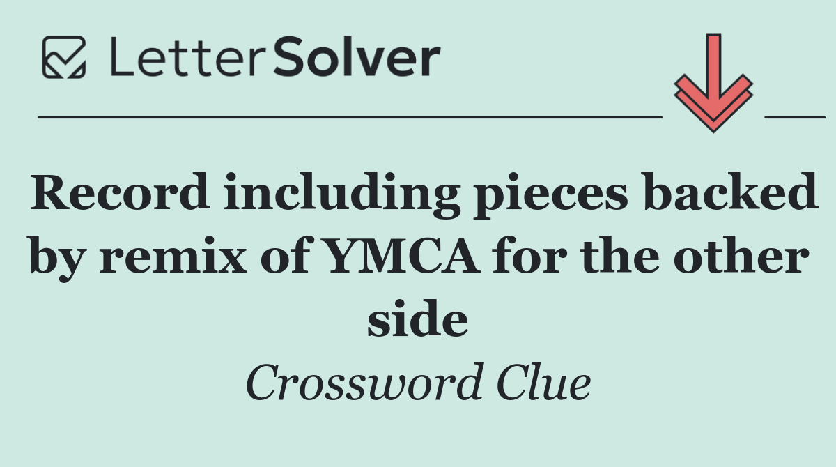 Record including pieces backed by remix of YMCA for the other side