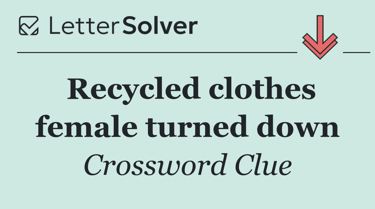 Recycled clothes female turned down
