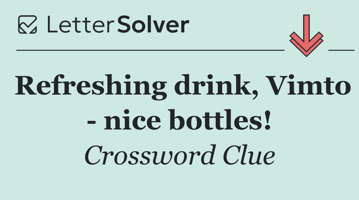 Refreshing drink, Vimto   nice bottles!