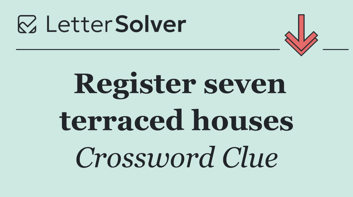 Register seven terraced houses
