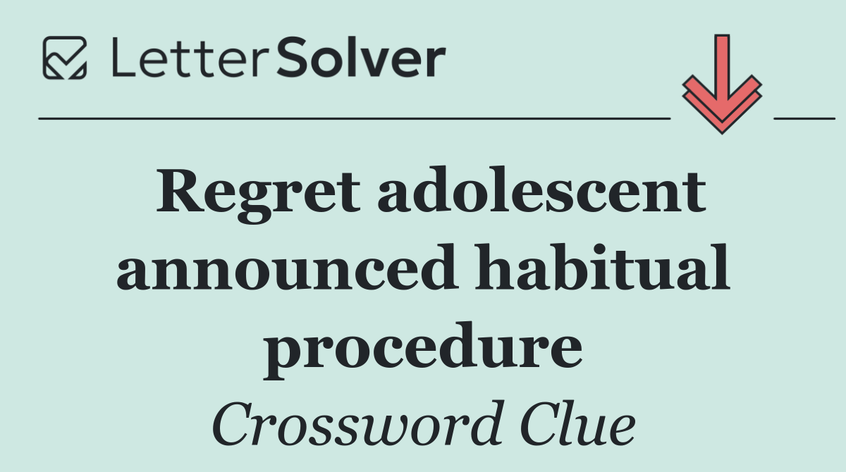 Regret adolescent announced habitual procedure