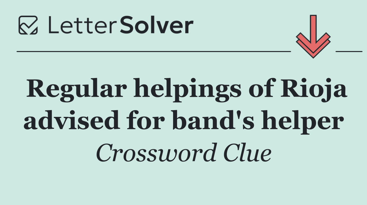 Regular helpings of Rioja advised for band's helper
