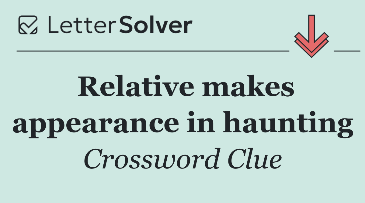 Relative makes appearance in haunting