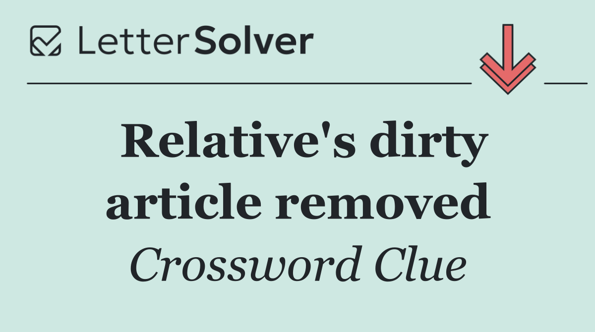 Relative's dirty article removed