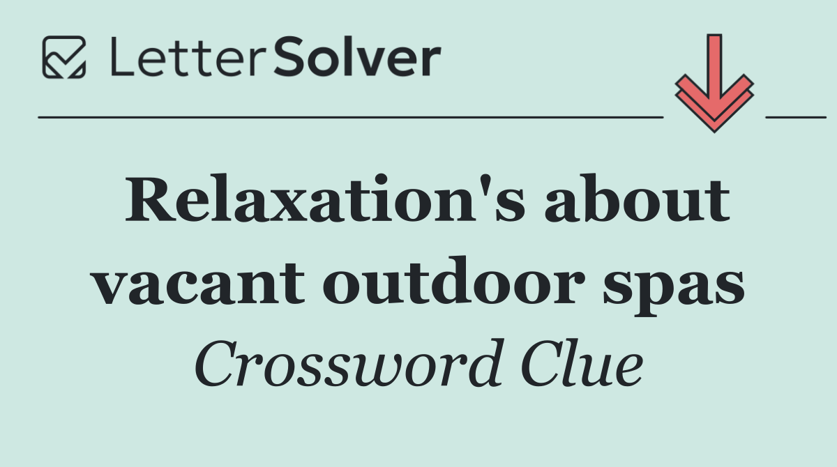 Relaxation's about vacant outdoor spas