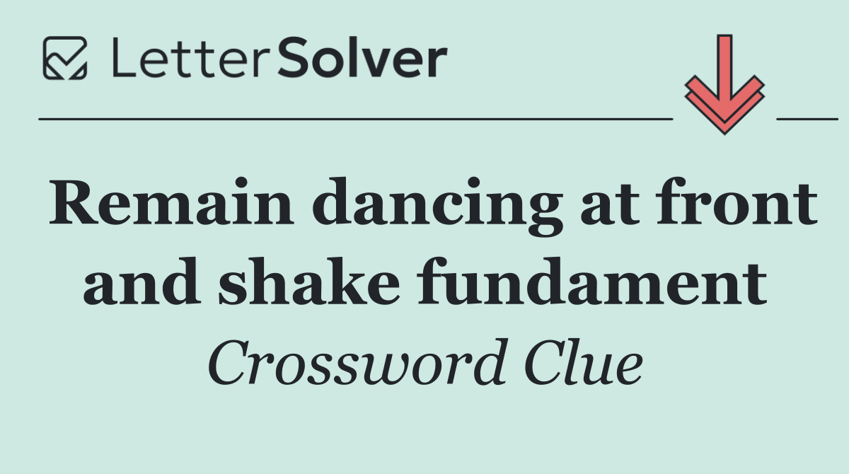 Remain dancing at front and shake fundament