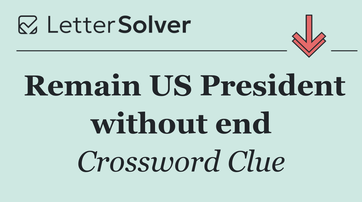 Remain US President without end