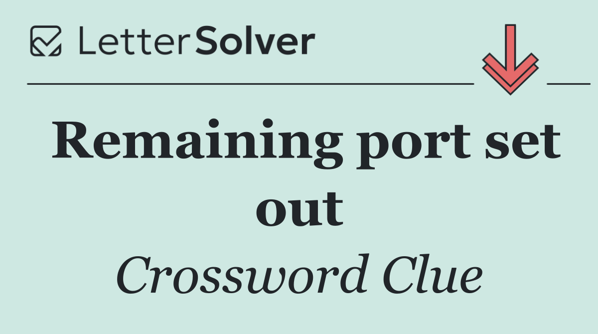 Remaining port set out
