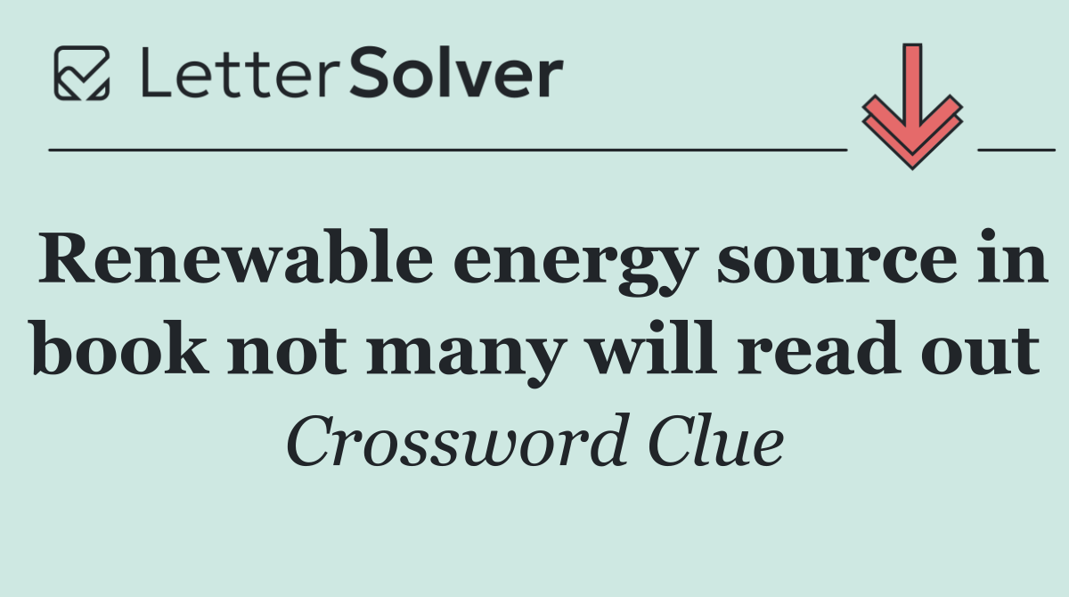 Renewable energy source in book not many will read out