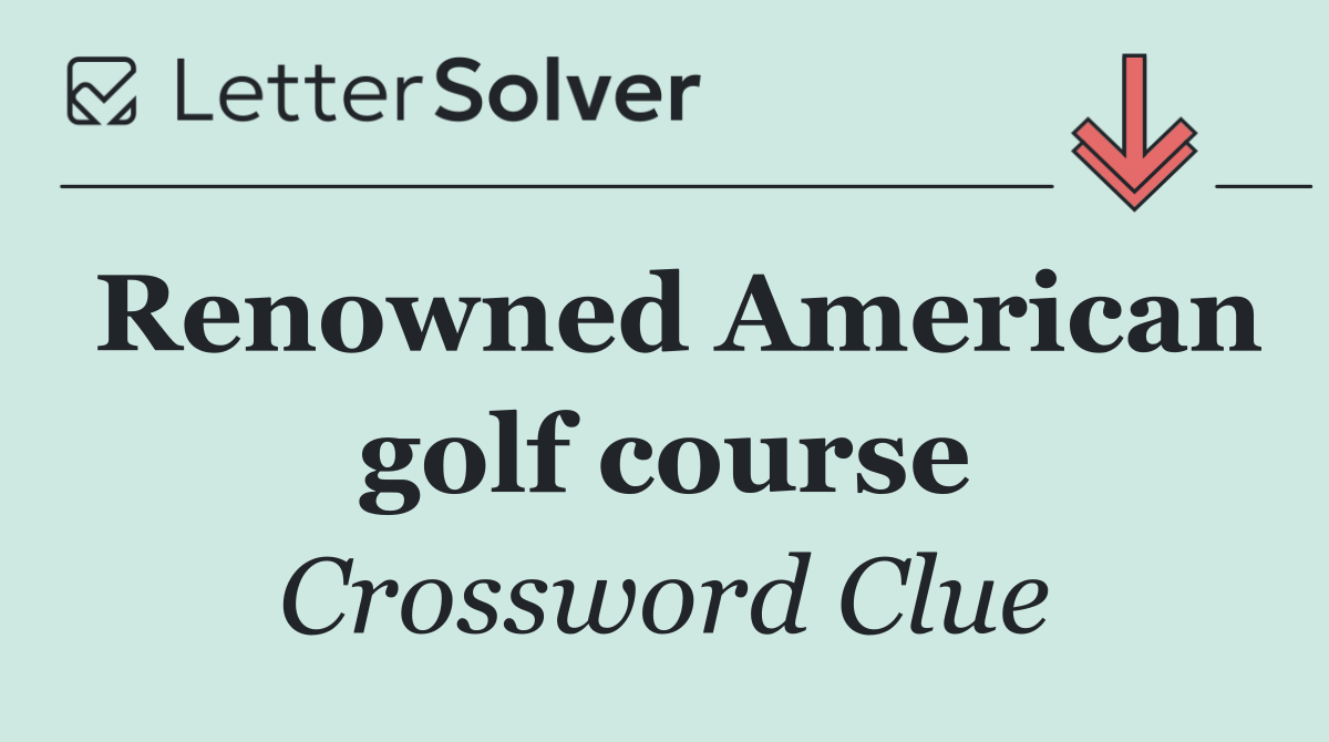 Renowned American golf course