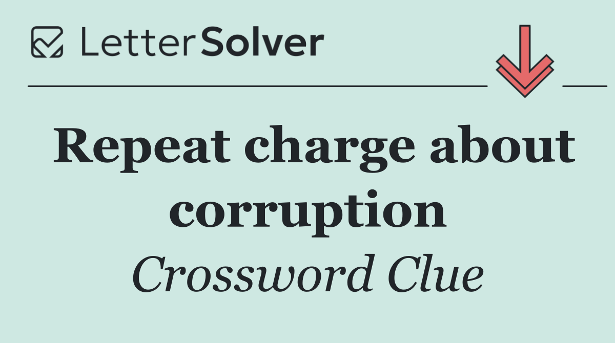 Repeat charge about corruption