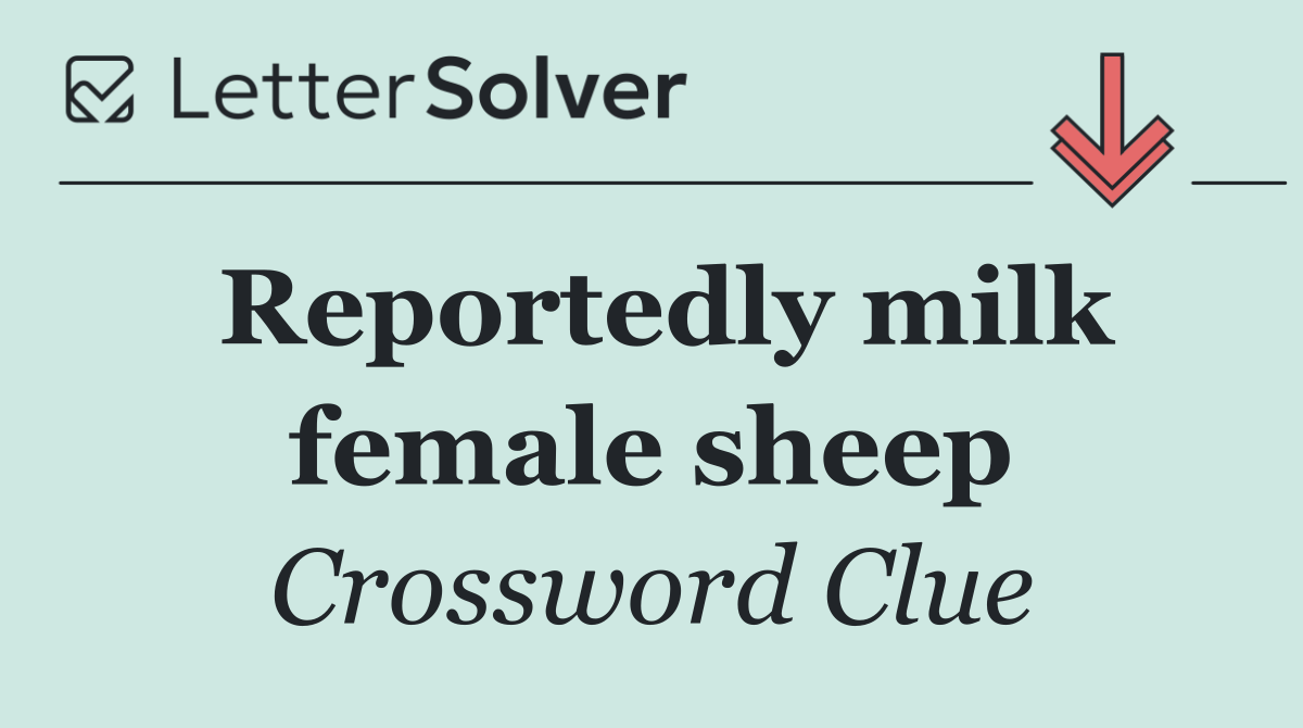 Reportedly milk female sheep