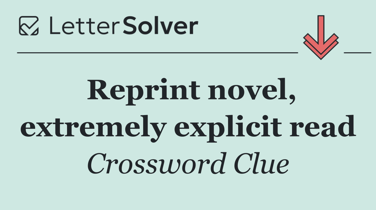 Reprint novel, extremely explicit read