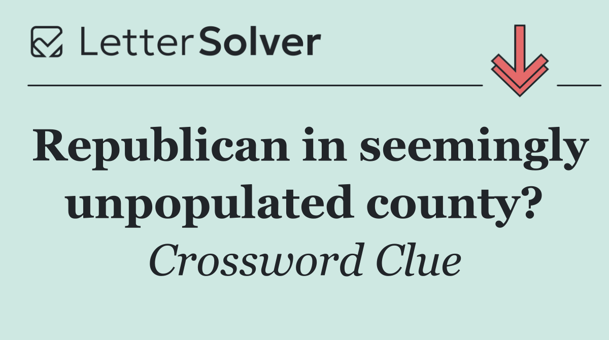 Republican in seemingly unpopulated county?