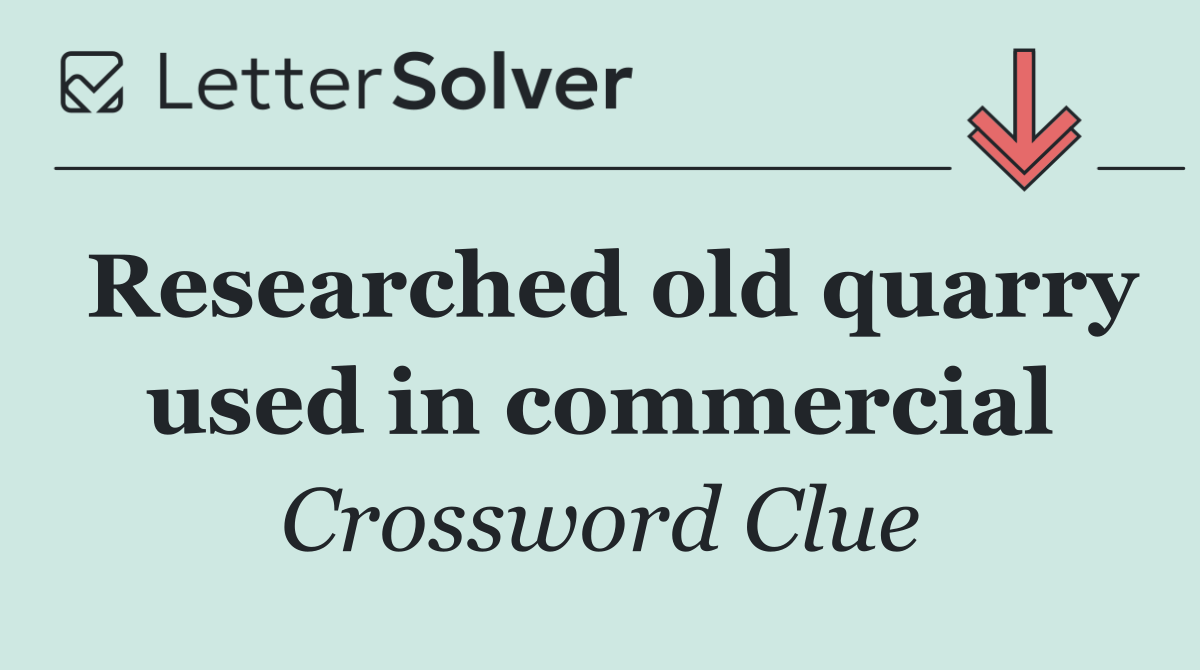 Researched old quarry used in commercial